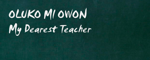 OLUKO MI OWON - My Dearest Teacher